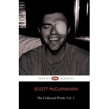 Collected Works of Scott McClanahan Vol. 1