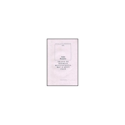Řeč o ožití Čech / Oratio de Boemiae reviviscentia - Adam Rosacius
