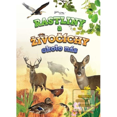 Rastliny a živočíchy okolo nás