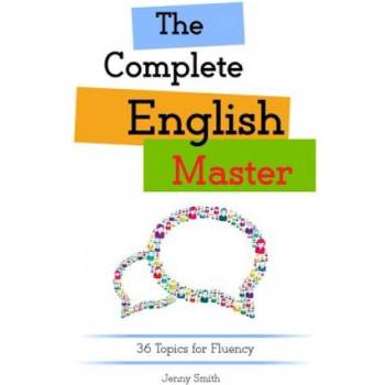 The Complete English Master: 36 Topics for Fluency | Jenny Smith