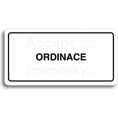 ACCEPT Piktogram ORDINACE - bílá tabulka - černý tisk