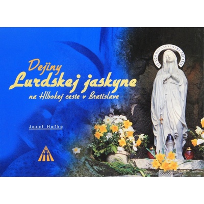 Dejiny Lurdskej jaskyne na Hlbokej ceste v Bratislave
