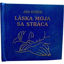 Láska moja sa stráca - Smrek Ján