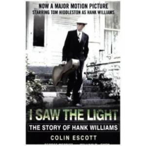 I Saw The Light | Colin Escott (2015)