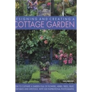 Designing & Creating a Cottage Garden | Gail Harland (ISBN: 9781903141717)