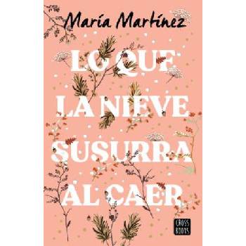 Lo Que La Nieve Susurra Al Caer / What the Snow Whispers as It Falls