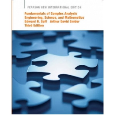 Fundamentals of Complex Analysis with Applications to Engineering, Science, and Mathematics Saff Edward B.