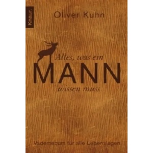 Alles, was ein Mann wissen muss | Oliver Kuhn (2010)