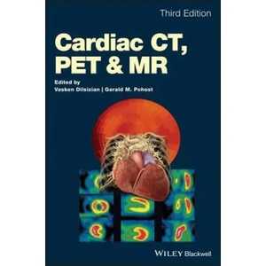 Cardiac CT, PET and MR, Third Edition | Vasken Dilsizian, Gerald M. Pohost (ISBN: 9781118754504)