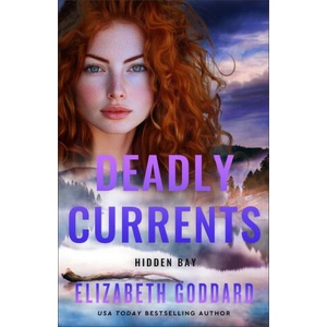 Deadly Currents | Elizabeth Goddard (ISBN: 9780800746162)