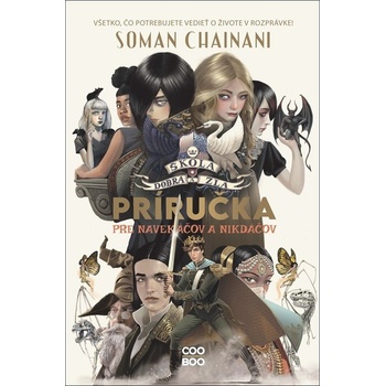 Škola dobra a zla: Sprievodca pre navekáčov a nikdáčov - Soman Chainani