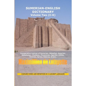 SUMERIAN ENGLISH DICTIONARY. Vol. 2: Vocabulary and conversation. | Maximillien De Lafayette (ISBN: 9781257638796)