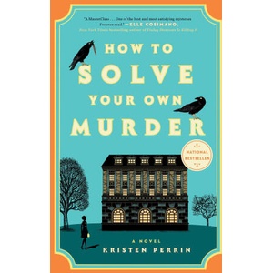 HT SOLVE YOUR OWN MURDER | PERRIN KRISTEN (2025)