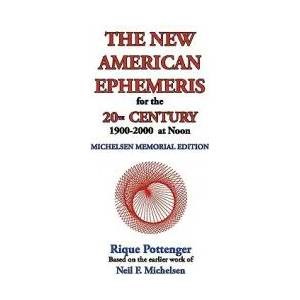 New American Ephemeris for the 20th Century, 1900-2000 at Noon | Rique Pottenger (ISBN: 9781934976098)