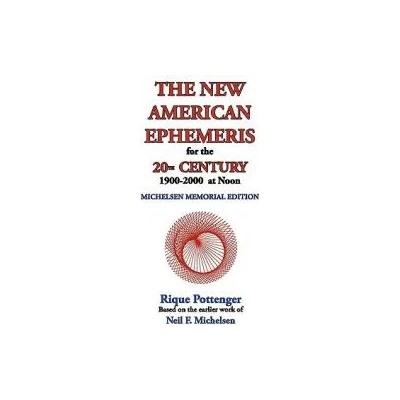 New American Ephemeris for the 20th Century, 1900-2000 at Noon | Rique Pottenger