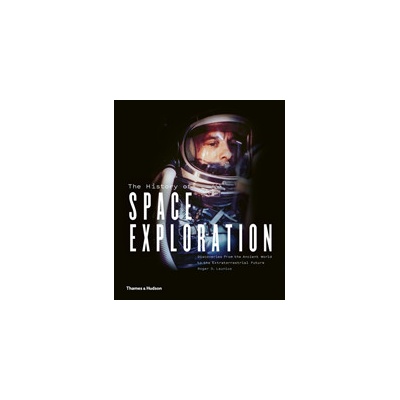 History of Space Exploration - Discoveries from the Ancient World to the Extraterrestrial Future D. Launius RogerPevná vazba