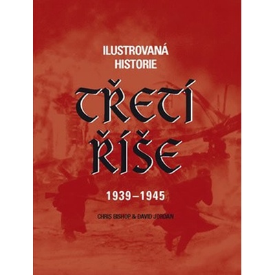 Ilustrovaná historie třetí říše - Alex Hook