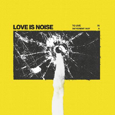 Love Is Noise - To Live In A Different Way (Limited Edition) (Yellow Neon Coloured) (180 g) (LP) (0196588998416)