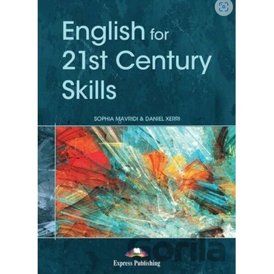 English for 21st Century Skills - Sophia Mavridi, Daniel Xerri
