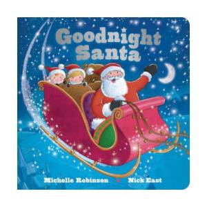 Goodnight Santa: The Perfect Bedtime Book | Nick East (ISBN: 9781728292724)