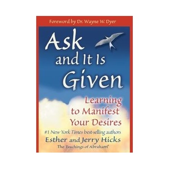 Ask and It is Given