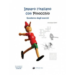 Imparo l'italiano con Pinocchio: Quaderno degli Esercizi: Per studenti di lingua italiana | Jacopo Gorini (ISBN: 9781540811134)
