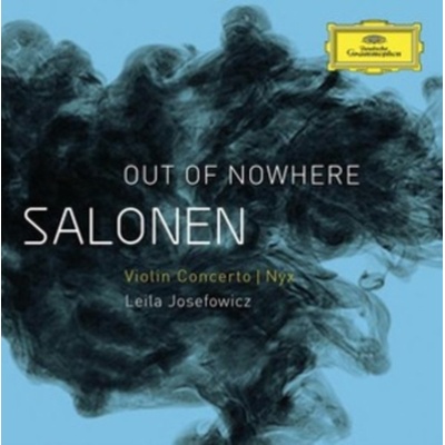 Esa-Pekka Salonen, Leila Josefowicz - Out Of Nowhere - Violin Concerto, Nyx
