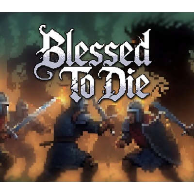 Blessed To Die