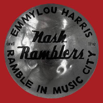 Warner Emmylou Harris and The Nash Ramblers: Ramble In Music City: The Lost Concert - CD (043950)