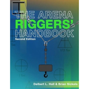 The Arena Riggers' Handbook, Second Edition | Delbert L. Hall (ISBN: 9781733006484)