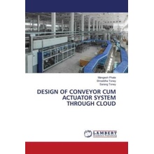 DESIGN OF CONVEYOR CUM ACTUATOR SYSTEM THROUGH CLOUD