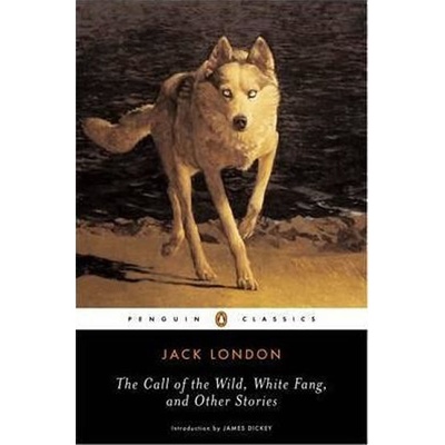 Call of the Wild, White Fang and Other Stories - London, Jack