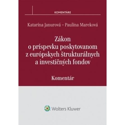 Zákon o príspevku poskytovanom z európskych štrukturálnych a investičných fondov - Janurová Katarína, Mareková Paulína