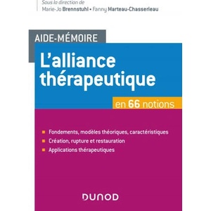 Aide-Mémoire - L'alliance thérapeutique - en 66 notions | Marie-Jo Brennstuhl, Fanny Marteau-Chasseriau (ISBN: 9782100820887)