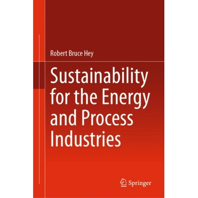 Sustainability for the Energy and Process Industries - Hey, Robert Bruce