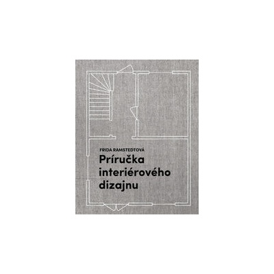 Príručka interiérového dizajnu - Frida Ramstedt