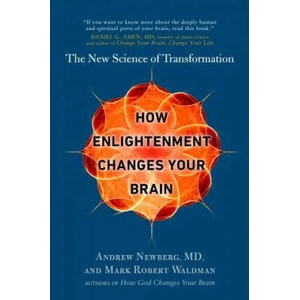 How Enlightenment Changes Your Brain | Andrew Newberg, Mark Robert Waldman (ISBN: 9780399185595)