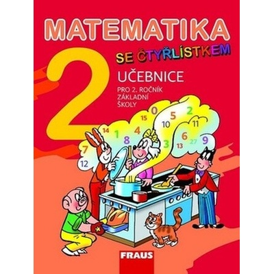 MATEMATIKA SE ČTYŘLÍSTKEM UČEBNICE PRO 2.ROČNÍK ZÁKLADNÍ ŠKOLY
