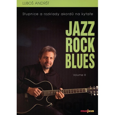 Jazz Rock Blues Volume III. - Luboš Andršt
