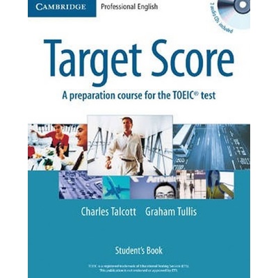 Target Score Student´s Book with 2 Audio CDs and Test Booklet with Audio CD : A Preparation Course for the TOEIC Test - Charles Talcott