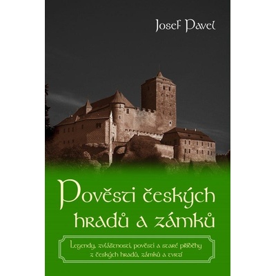 Pověsti českých hradů a zámků - Josef Pavel