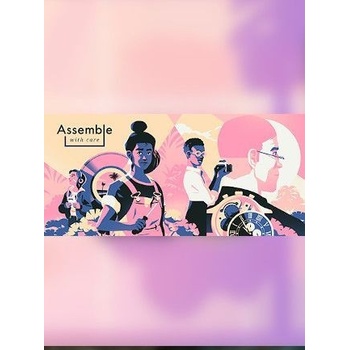 Assemble with Care