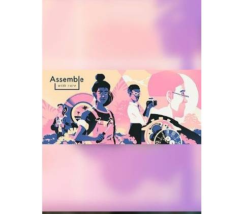 Assemble with Care