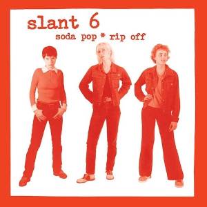 Slant 6 - Soda Pop ＊ Rip Off (Reissue) (LP) (0718751799110)