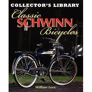 Classic Schwinn Bicycles | William M Love (ISBN: 9780615282442)