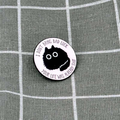 Pinarna Černá kočka I don´t bring bad luck your life was already sh*t Nepřináším smůlu, tvůj život už byl na h*vno – Zboží Mobilmania