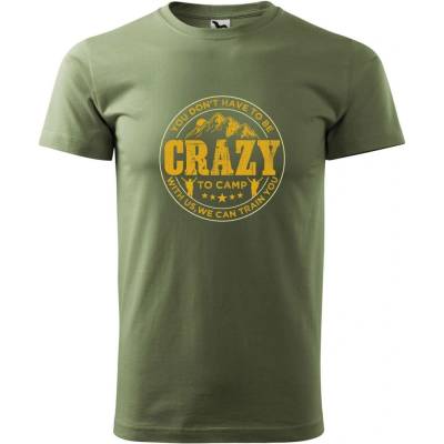 Dobrý Triko pánské tričko Crazy to camp Khaki