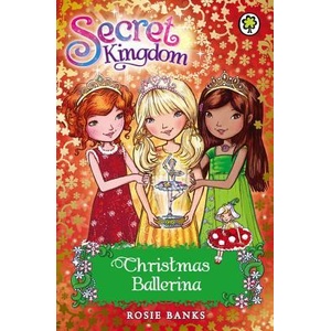Secret Kingdom: Christmas Ballerina | Rosie Banks (ISBN: 9781408323366)