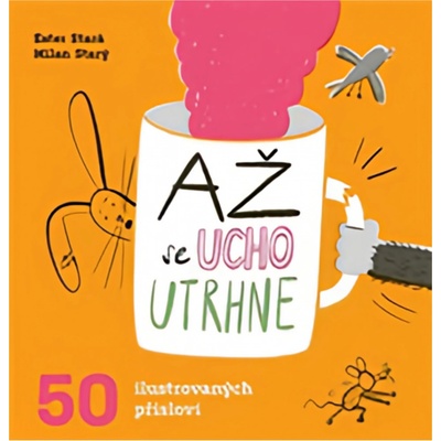 Až se ucho utrhne - Stará, Ester,Starý, Milan, Pevná vazba vázaná