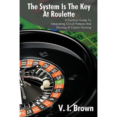 System Is the Key at Roulette | V. I. Brown